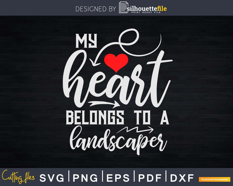 My Heart Belongs to A Landscaper Svg Dxf Cut Files