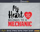 My Heart Belongs to a Mechanic cricut svg cut craft files