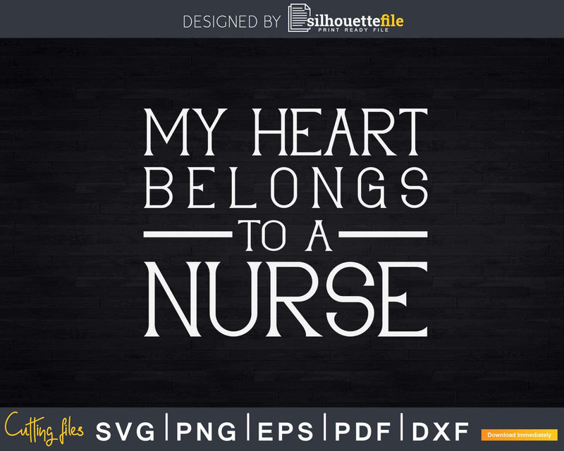 My Heart Belongs to a Nurse Svg T-shirt Design