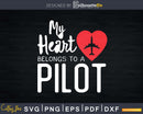 My Heart Belongs to a Pilot svg png cut digital files