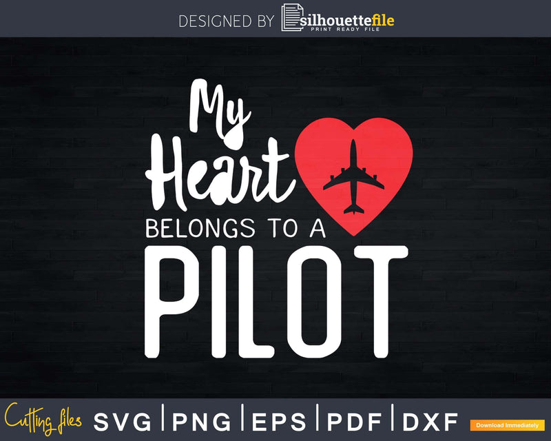 My Heart Belongs to a Pilot svg png cut digital files