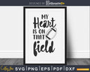 My Heart Is On That Field Mom Football Sports Funny svg png