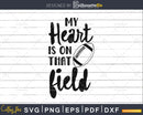 My Heart Is On That Field Mom Football Sports Funny svg png