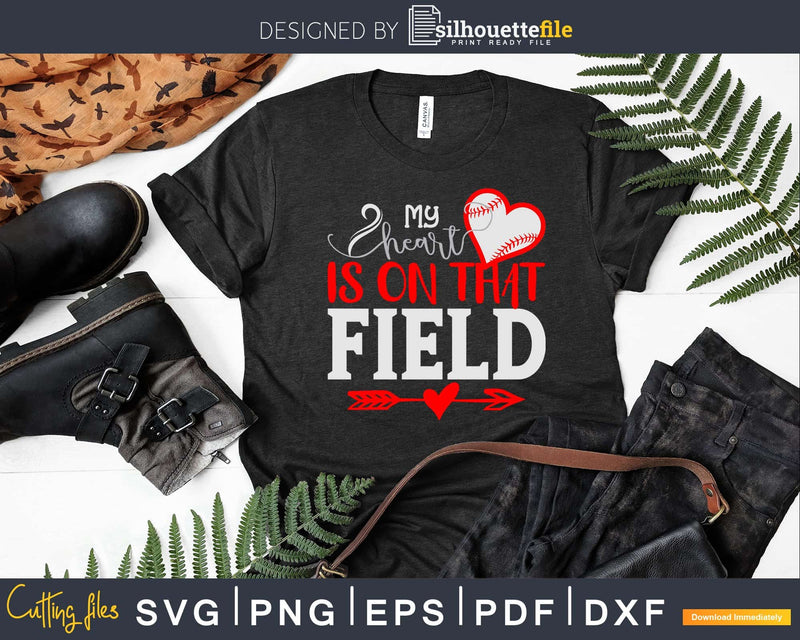 My Hearts is on that Field Baseball Svg Craft Cricut Cut