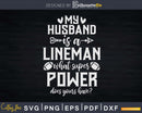 My Husband Is A Lineman What Super Power Does Yours