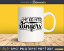 My Kid Hits Dingers Svg Funny Baseball Mom Cricut