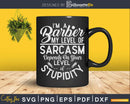 My Level of Sarcasm Funny Barber Joke Svg Png Dxf Cricut