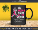 My Mom’s Fight Is Breast Cancer Awareness Svg Designs Cut