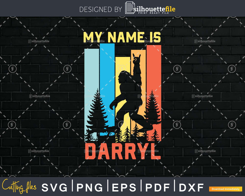 My Name Is Darryl Vintage Bigfoot Svg Png Cricut Files