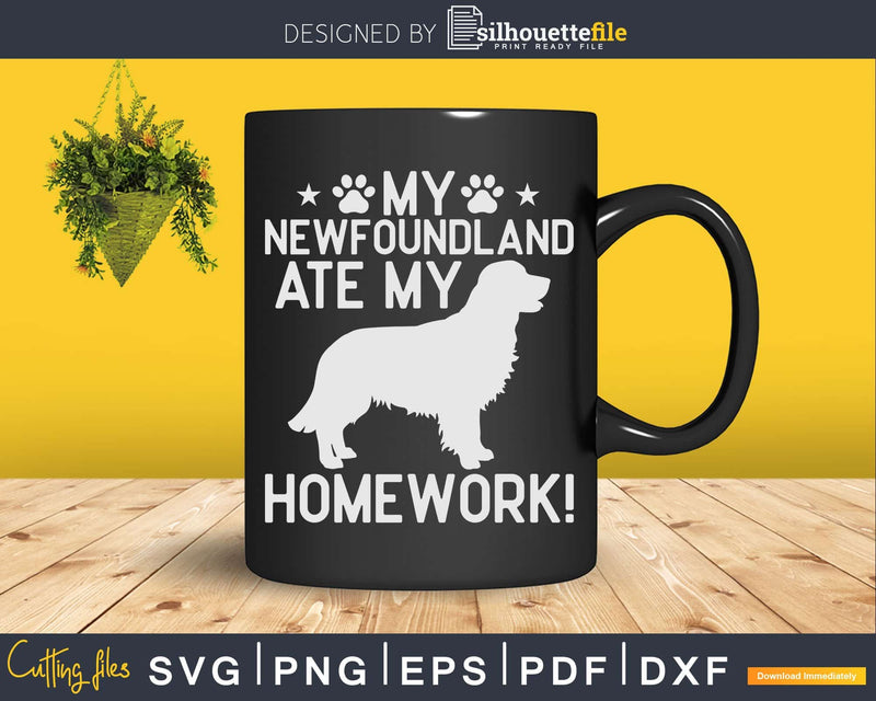My Newfoundland Ate Homework Dog Png Svg Files For Cricut