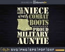 My Niece Wears Combat Boots Dog Tags Proud Military Auntie