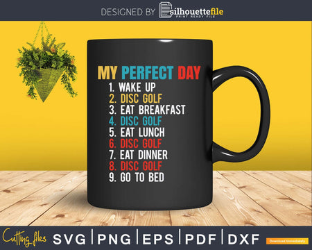 My Perfect Day Funny Disc Golf Svg Png Dxf Cut Files