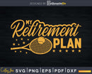 My Retirement Plan Funny Tennis svg png cricut cutting file