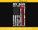 My Son Has Your back Proud Firefighter Dad American craft