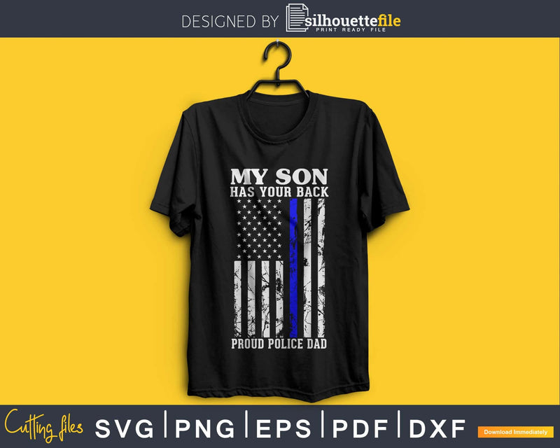 My Son Has Your back Proud Police Dad American craft svg