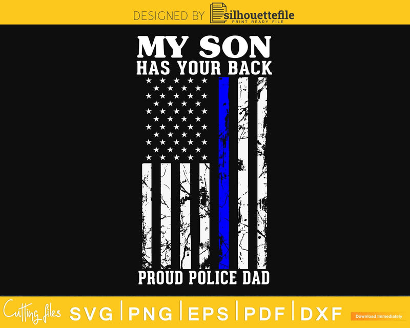 My Son Has Your back Proud Police Dad American craft svg