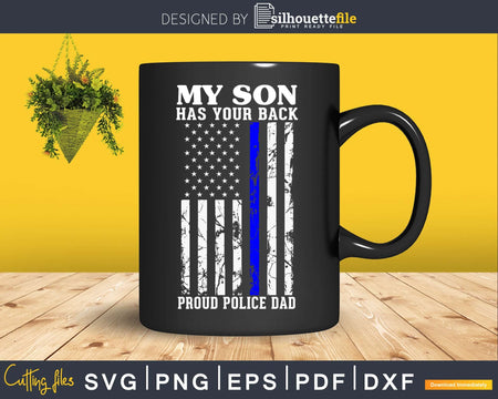 My Son Has Your back Proud Police Dad American craft svg