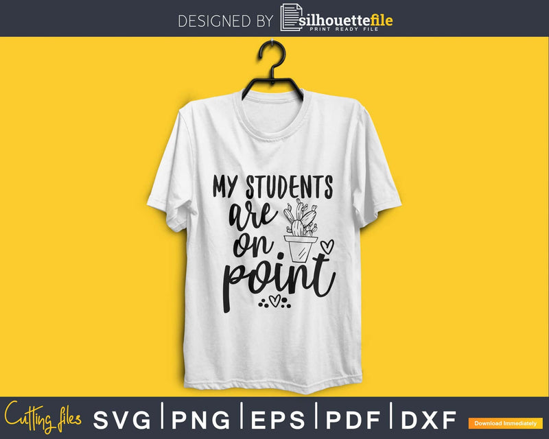My students are on point teacher SVG PNG digital cut