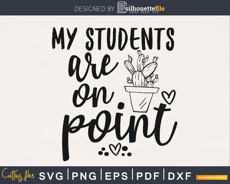 My students are on point teacher SVG PNG digital cut