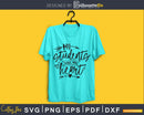 My students have my heart Teacher SVG digital files