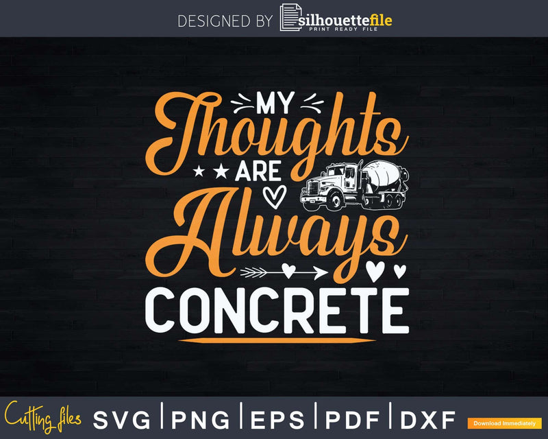 My Thoughts Are Always Concrete Finisher Svg Dxf Cricut Cut