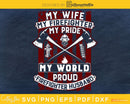 My Wife Firefighter Pride world Hero Proud Husband svg