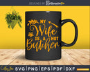 My Wife Is A Hot Butcher Svg Dxf Cricut Cut Files