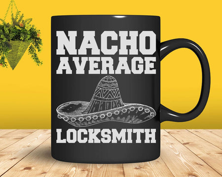 Nacho Average Locksmith Svg Png Cricut Files