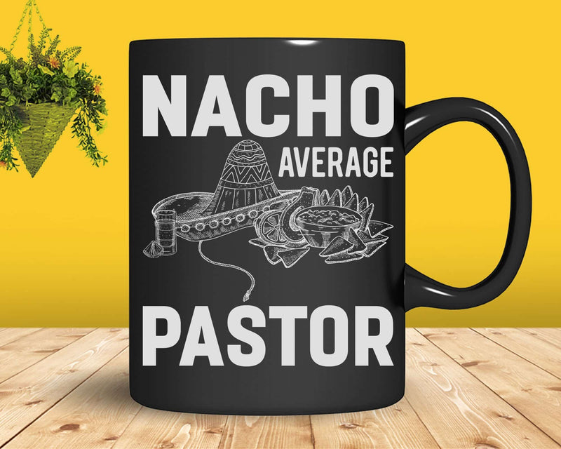 Nacho Average Pastor Preacher Religious Leader Cinco de