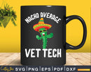 Nacho Average Vet Tech Svg Png Graphic T-shirt Designs