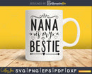 Nana is My Bestie Svg Grandma Life Baby Shower File