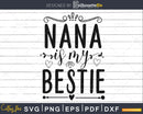 Nana is My Bestie Svg Grandma Life Baby Shower File