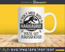 Nanasaurus Jurasskicked Dinosaur Party svg Cut File