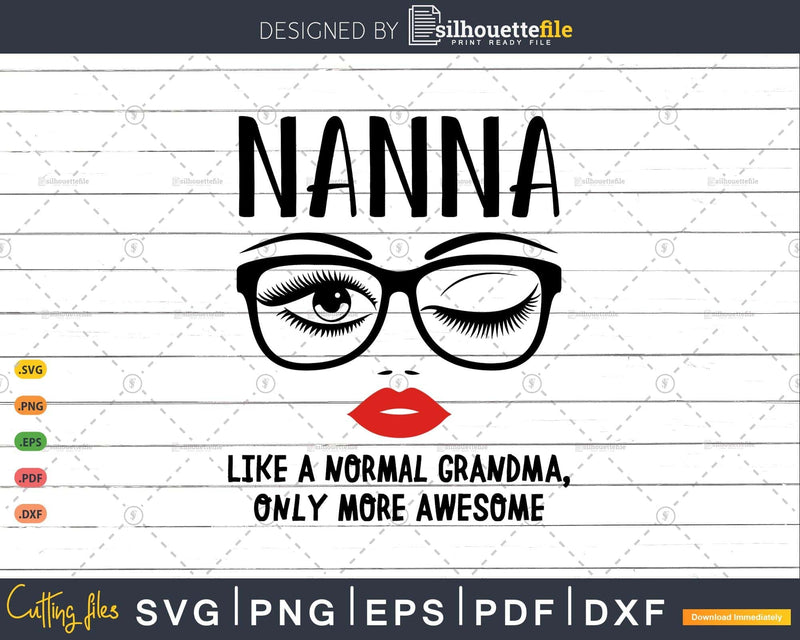 Nanna like a normal grandma only more awesome svg face