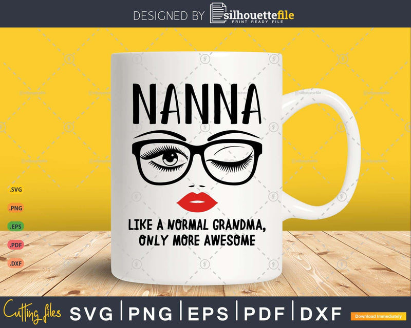 Nanna like a normal grandma only more awesome svg face