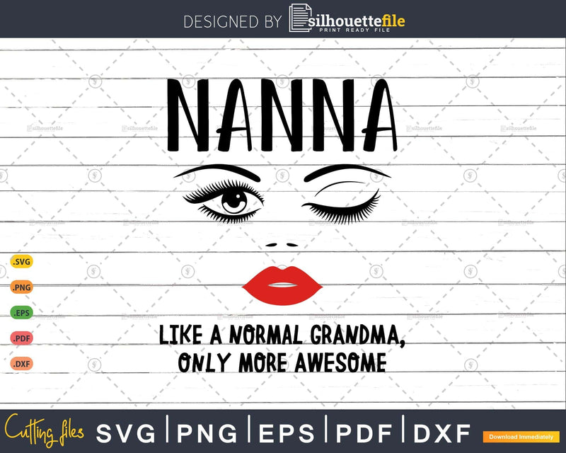 Nanna like a normal grandma only more awesome