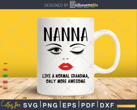 Nanna like a normal grandma only more awesome