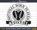 Natural Born Player Baseball svg png eps cut files