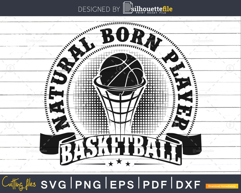 Natural born player basketball svg PNG dxf cricut file
