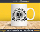 Natural Born Player Football svg png dxg eps file cricut