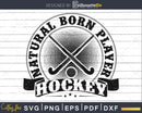Natural born player hockey svg PNG dxf cut file cricut