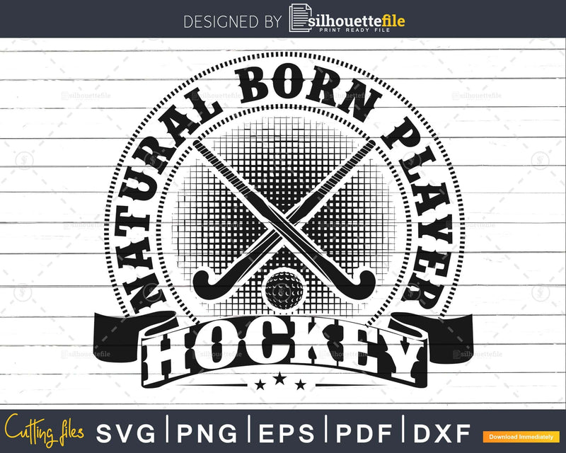 Natural born player hockey svg PNG dxf cut file cricut