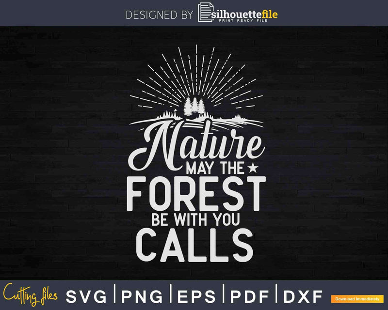 Nature May The Forest Be With You Calls Svg Crafting Design