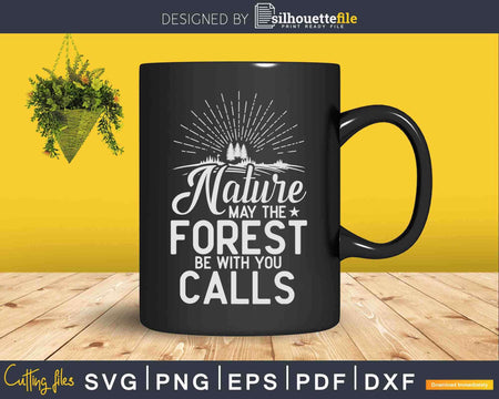 Nature May The Forest Be With You Calls Svg Crafting Design