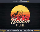Nature & Shit Funny Vintage Mountains Hiking Svg Dxf Cut