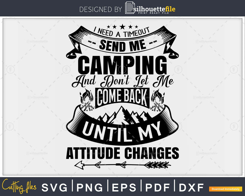 Need A Timeout Send Me Camping svg dxf craft silhouette cut