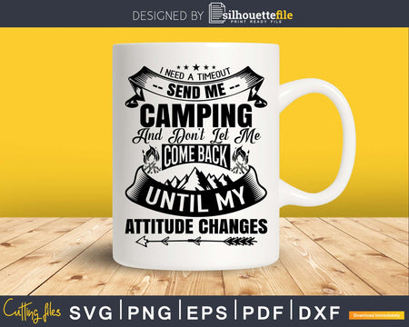 Need A Timeout Send Me Camping svg dxf craft silhouette cut