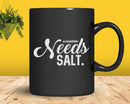 Needs Salt Funny Cooking Chef Svg Png Cricut File