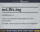 Netflixing definition svg printable file