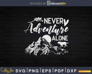 Never Adventure Alone Dog Mom Hiking Humor Svg Dxf Cricut